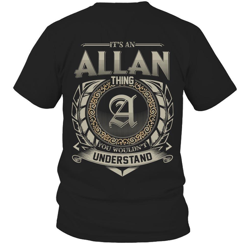 Its Allan Thing You Wouldnt Understand D8 T Shirt
